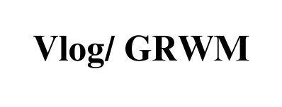Vlog GRWM