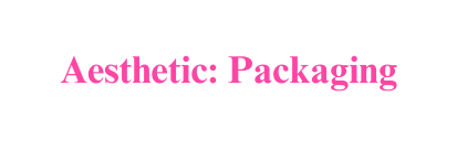 Aesthetic Packaging
