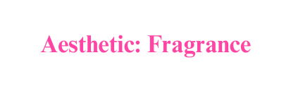 Aesthetic Fragrance